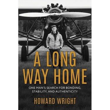 A Long Way Home: One Man's Search for Bonding, Stability, and Authenticity