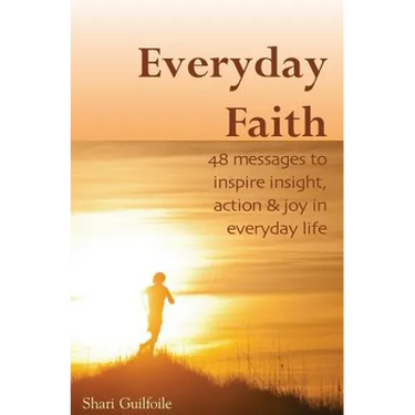 Everyday Faith: 48 Messages to Inspire Insight, Action & Joy in Everyday Life