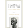 Heaven Can Indeed Fall: The Life of Willmoore Kendall