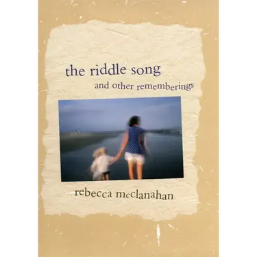 The Riddle Song and Other Rememberings