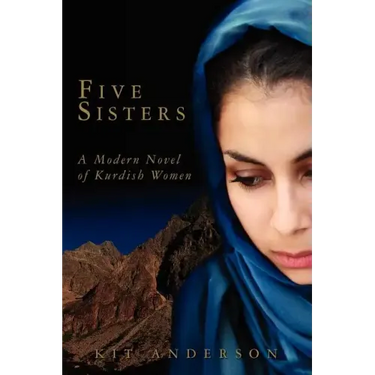 Five Sisters: A Modern Novel of Kurdish Women