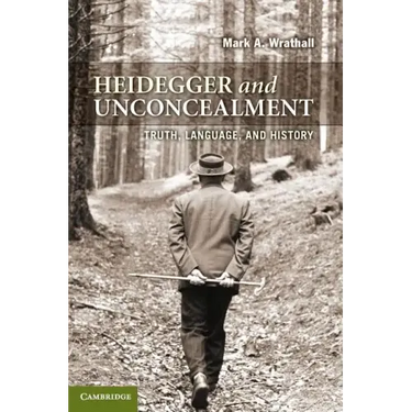 Heidegger and Unconcealment: Truth, Language, and History