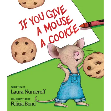 If You Give a Mouse a Cookie