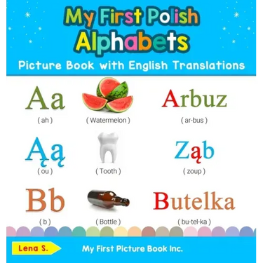 My First Polish Alphabets Picture Book with English Translations: Bilingual Early Learning & Easy Teaching Polish Books for Kids