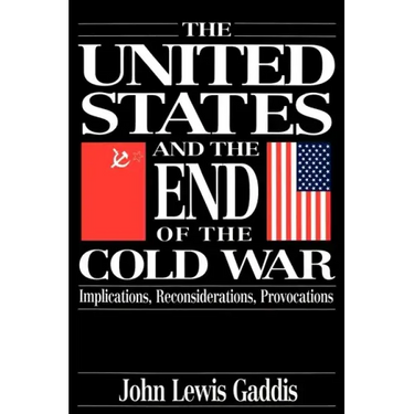 The United States and the End of the Cold War: Implications, Reconsiderations, Provocations