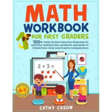Math Workbook for First Graders: 100+ Pages Of Daily Practice Problems on Addition, Subtraction, Geometry, and More To Strengthen Your Child's Math Fu