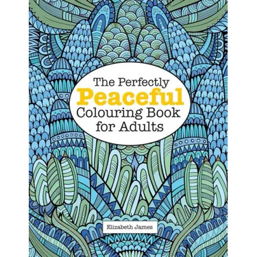 The Perfectly PEACEFUL Colouring Book for Adults