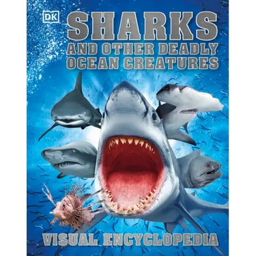 Sharks and Other Deadly Ocean Creatures Visual Encyclopedia