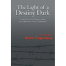The Light of a Destiny Dark: A real-life novel of Hungary under war followed by Soviet Communism