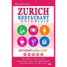 Zurich Restaurant Guide 2019: Best Rated Restaurants in Zurich, Switzerland - 500 Restaurants, Bars and Cafés recommended for Visitors, 2019