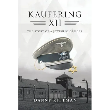Kaufering Xii: The Story of a Jewish Ss Officer