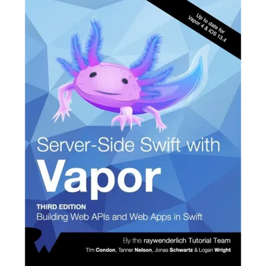 Server-Side Swift with Vapor (Third Edition): Building Web APIs and Web Apps in Swift