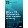 ERP and EEG Markers of Brain Visual Attentional Processing