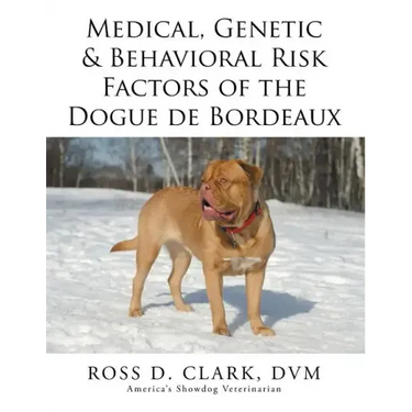 Medical, Genetic & Behavioral Risk Factors of the Dogue de Bordeaux