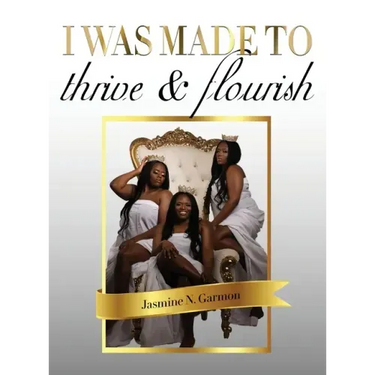 I was made to thrive and flourish