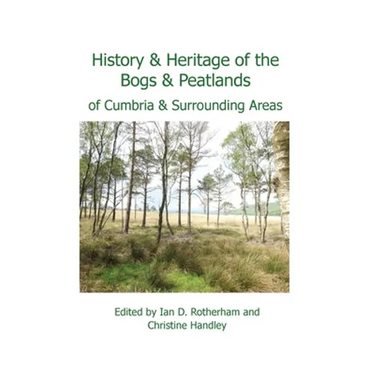 History & Heritage of the Bogs and Peatlands of Cumbria & surrounding areas