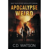 Apocalypse Weird: Eight Tales of Post-Apocalyptic Survival