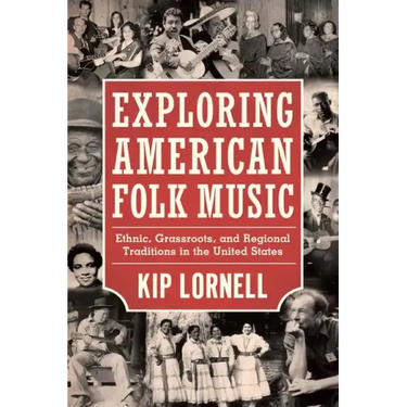 Exploring American Folk Music: Ethnic, Grassroots, and Regional Traditions in the United States