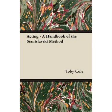 Acting - A Handbook of the Stanislavski Method