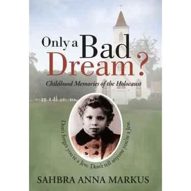 Only a Bad Dream?: Childhood Memories of the Holocaust