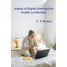 Impact of Digital Overload on Health and Society