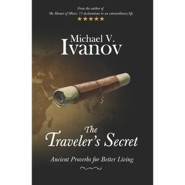 The Traveler's Secret: Ancient Proverbs for Better Living
