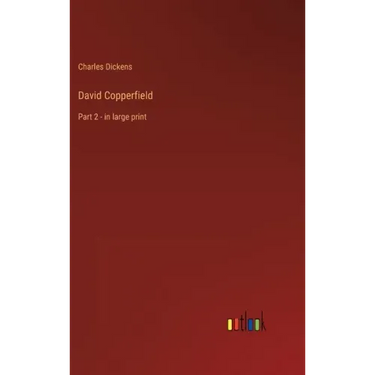 David Copperfield: Part 2 - in large print