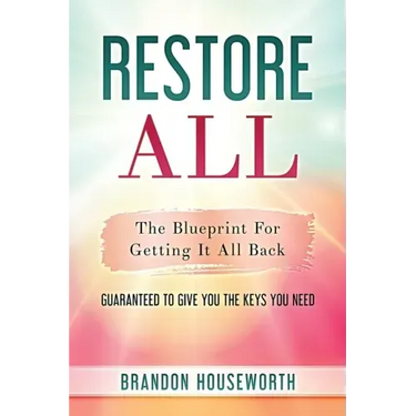 Restore All: The Blueprint For Getting It All Back