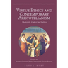 Virtue Ethics and Contemporary Aristotelianism: Modernity, Conflict and Politics