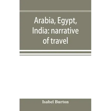 Arabia, Egypt, India: narrative of travel