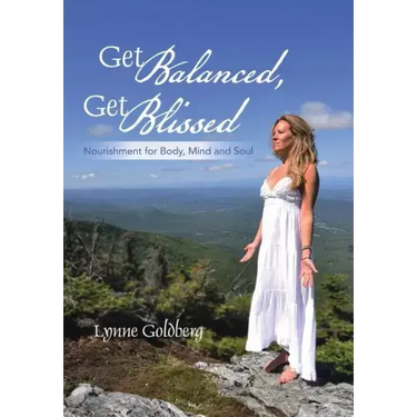 Get Balanced, Get Blissed: Nourishment for Body, Mind, and Soul