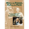 Mice in the Freezer, Owls on the Porch: The Lives of Naturalists Frederick and Francis Hamerstrom