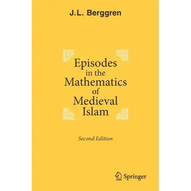 Episodes in the Mathematics of Medieval Islam