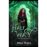 Half Way: A Dragons vs Elves vs Humans Coming of Age Fantasy