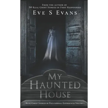 My Haunted House: Real Ghost Stories of Paranormal Experiences