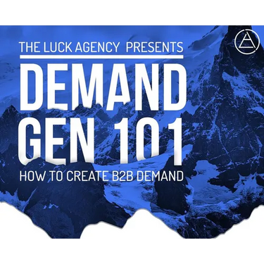 Demand Generation Marketing 101: How to Create B2B Demand