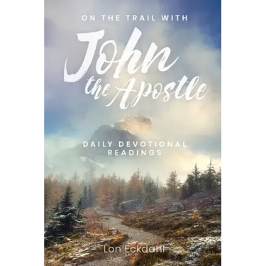 On the Trail with John the Apostle: Daily Devotional Readings