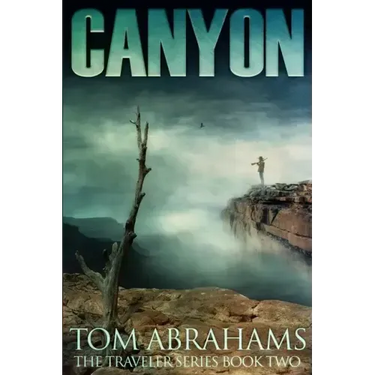 Canyon: A Post Apocalyptic/Dystopian Adventure