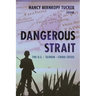 Dangerous Strait: The U.S.-Taiwan-China Crisis