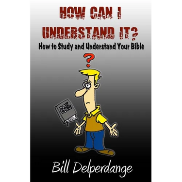 How Can I Understand It?: How to Study and Understand Your Bible