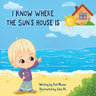 I Know Where the Sun's House Is