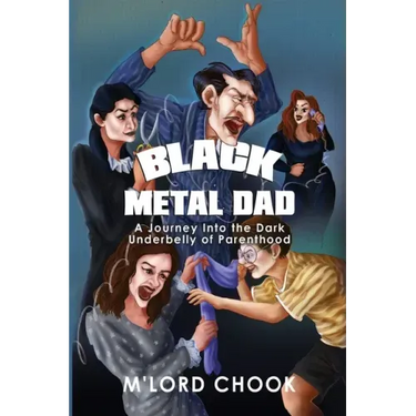 Black Metal Dad: A Journey Into the Dark Underbelly of Parenthood