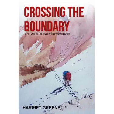 Crossing The Boundary: A Return to the Wilderness and Freedom