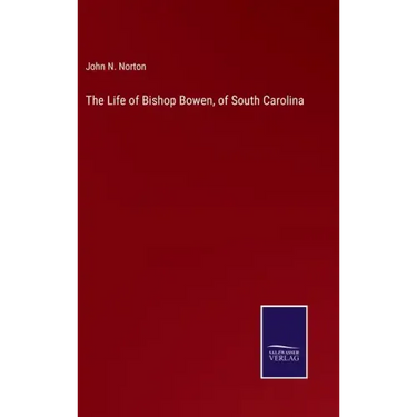 The Life of Bishop Bowen, of South Carolina