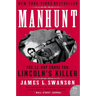 Manhunt: The 12-Day Chase for Lincoln's Killer
