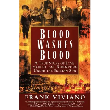 Blood Washes Blood: A True Story of Love, Murder, and Redemption Under the Sicilian Sun