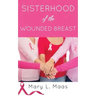 Sisterhood of the Wounded Breast