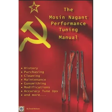The Mosin Nagant Performance Tuning Handbook: Gunsmithing tips for modifying your Mosin Nagant rifle