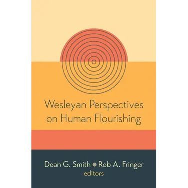 Wesleyan Perspectives on Human Flourishing