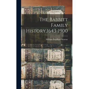 The Babbitt Family History,1643-1900